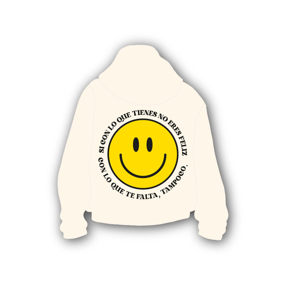 Hoodie Si Con Lo Que Tienes No Eres Feliz... | Crema