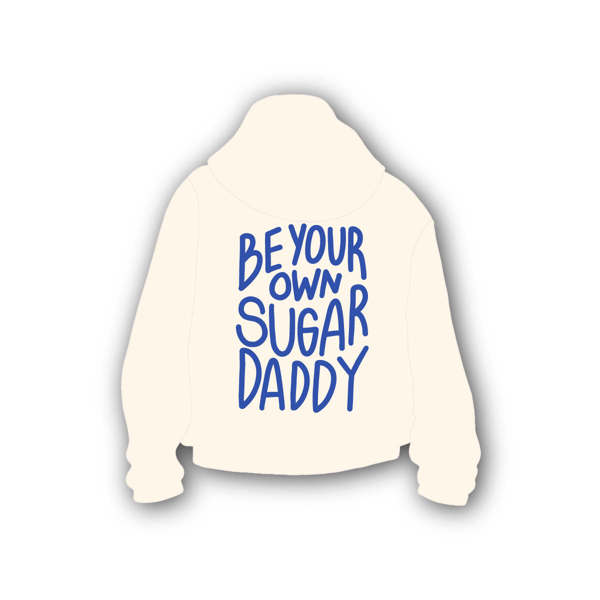 Hoodie Be Your Own Sugar Daddy | Crema