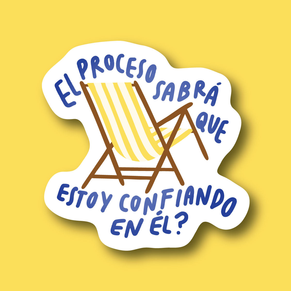 Sticker El proceso sabrá que estoy confiando en él