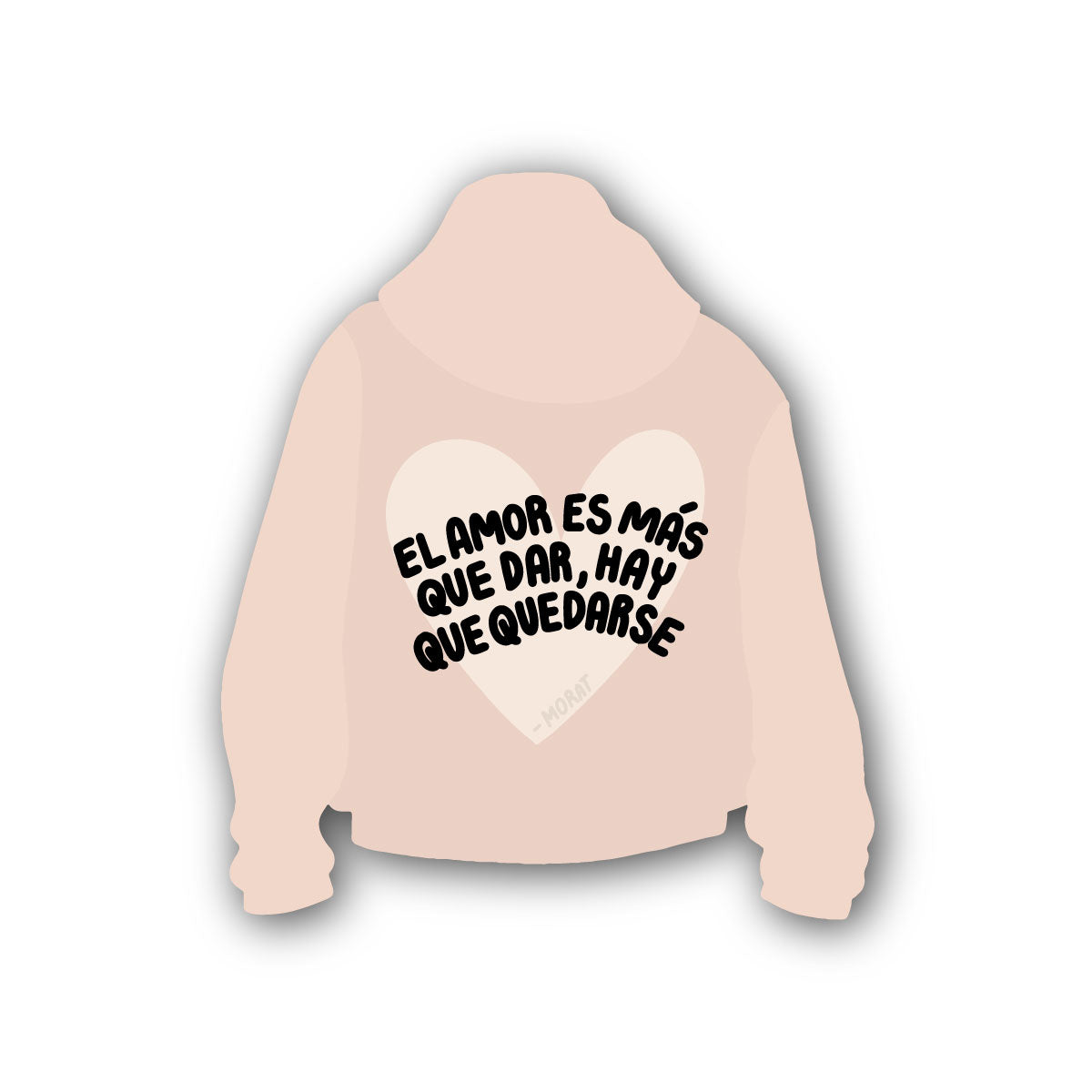 Hoodie El Amor es Más que Dar Hay que Quedarse