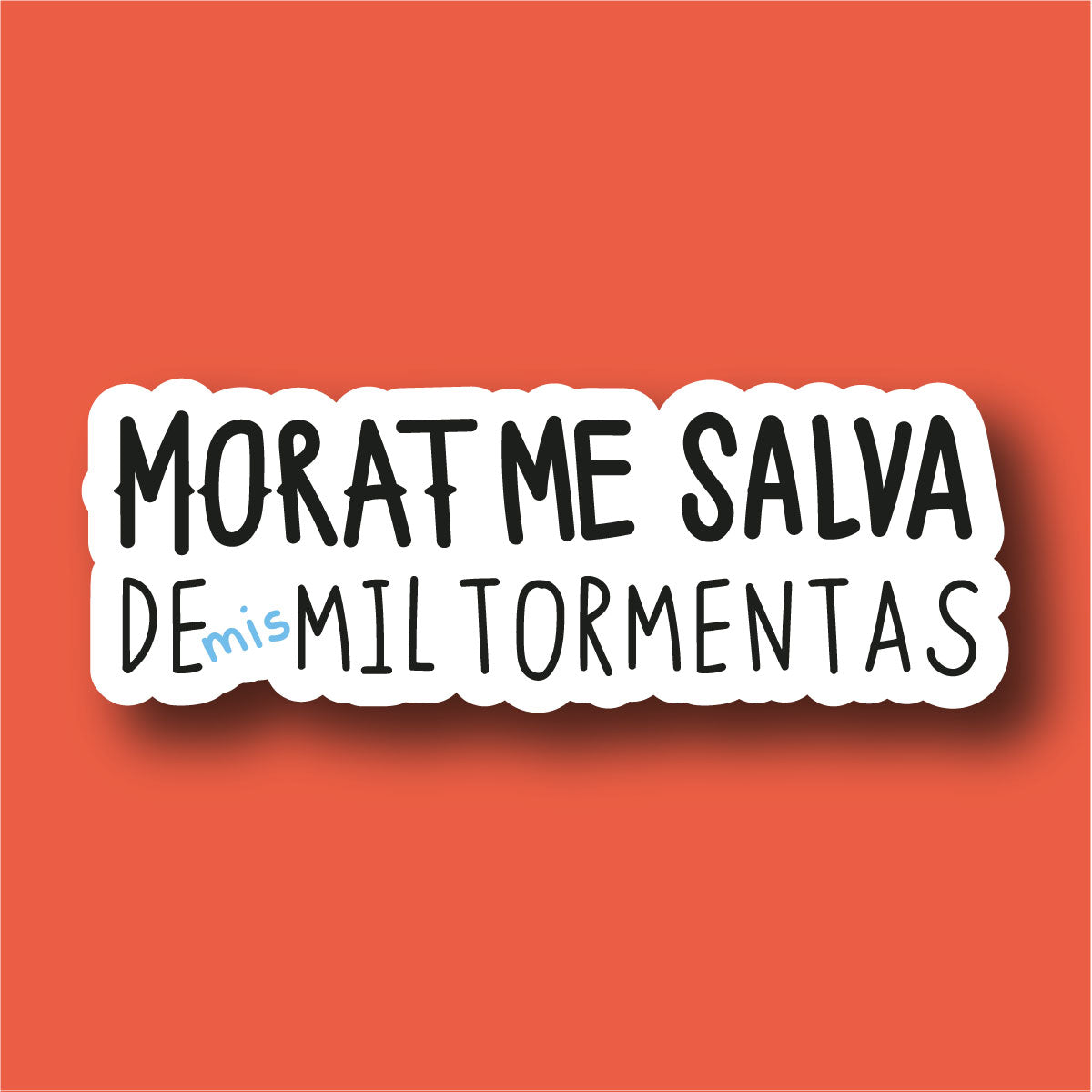 Sticker Morat Me Salva De Mis Mil Tormentas