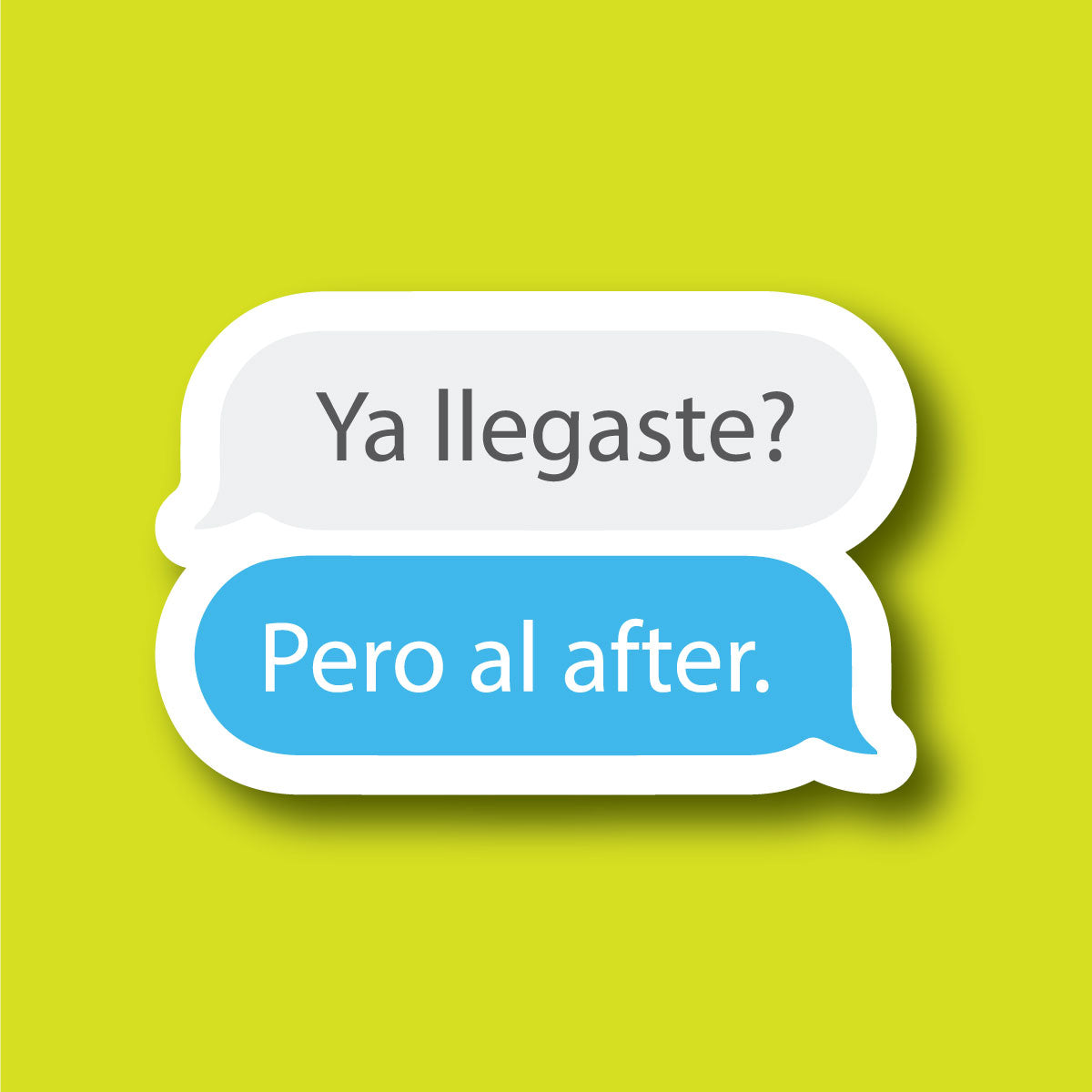 Sticker Inverso Ya Llegaste? Pero Al After