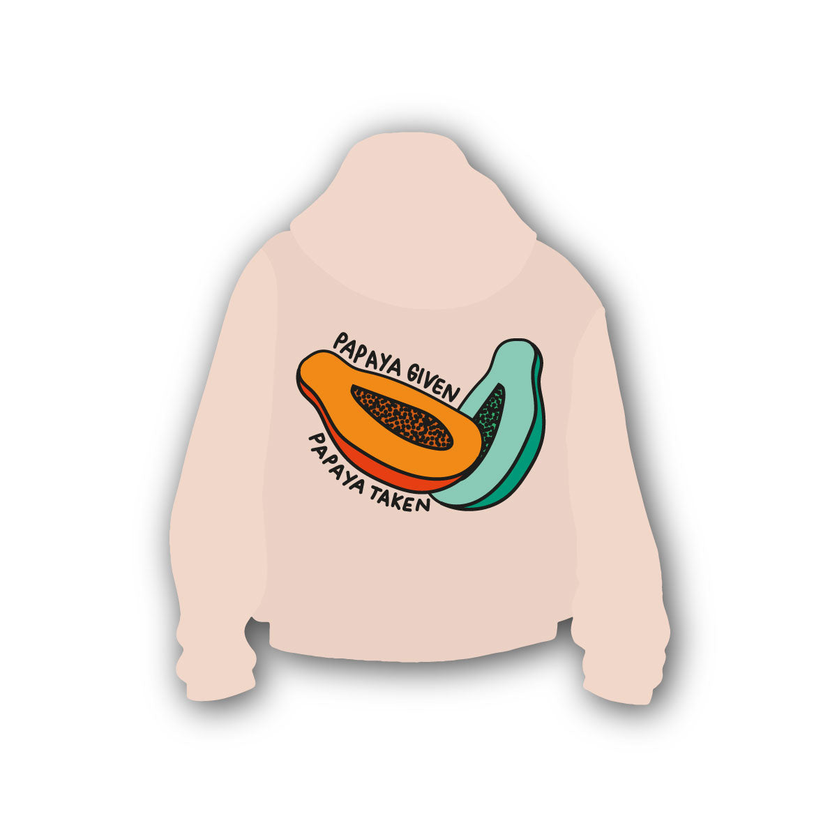 Hoodie Papaya Given Papaya Taken