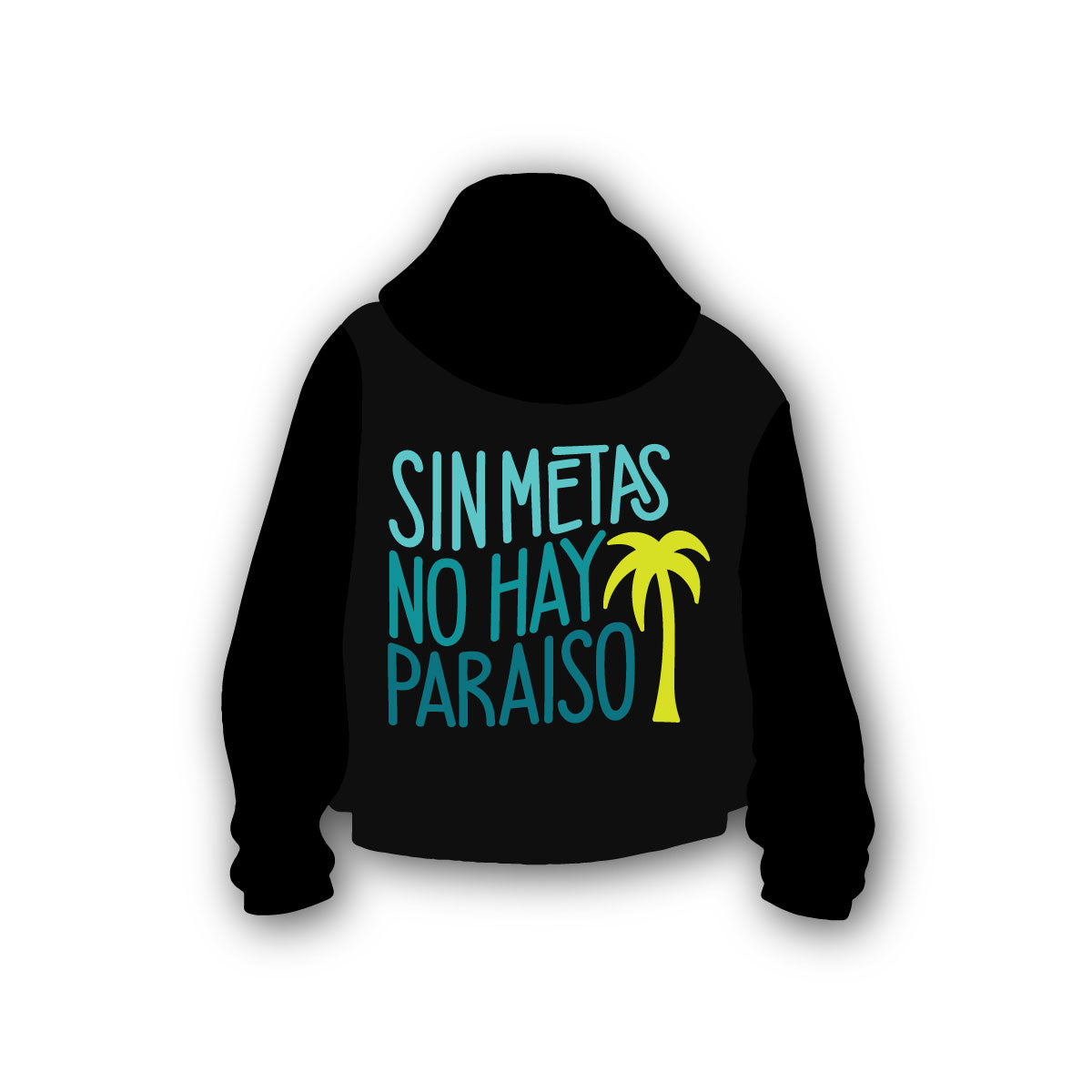 Hoodie Sin Metas No Hay Paraiso