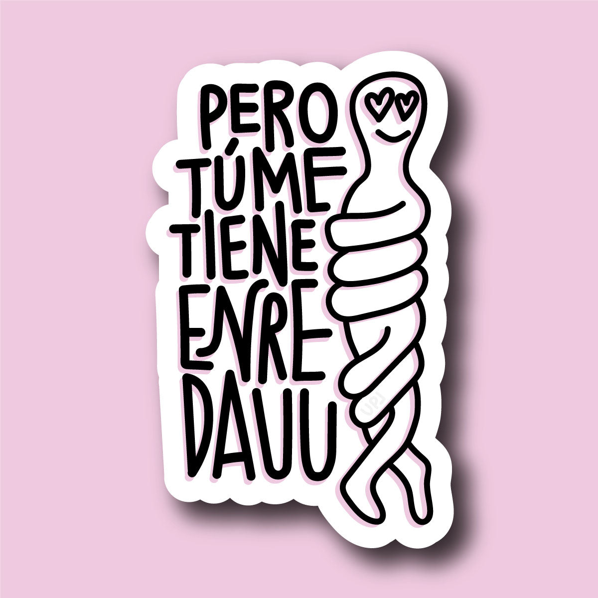 Sticker Inverso Pero Tu Me Tienes Enredau