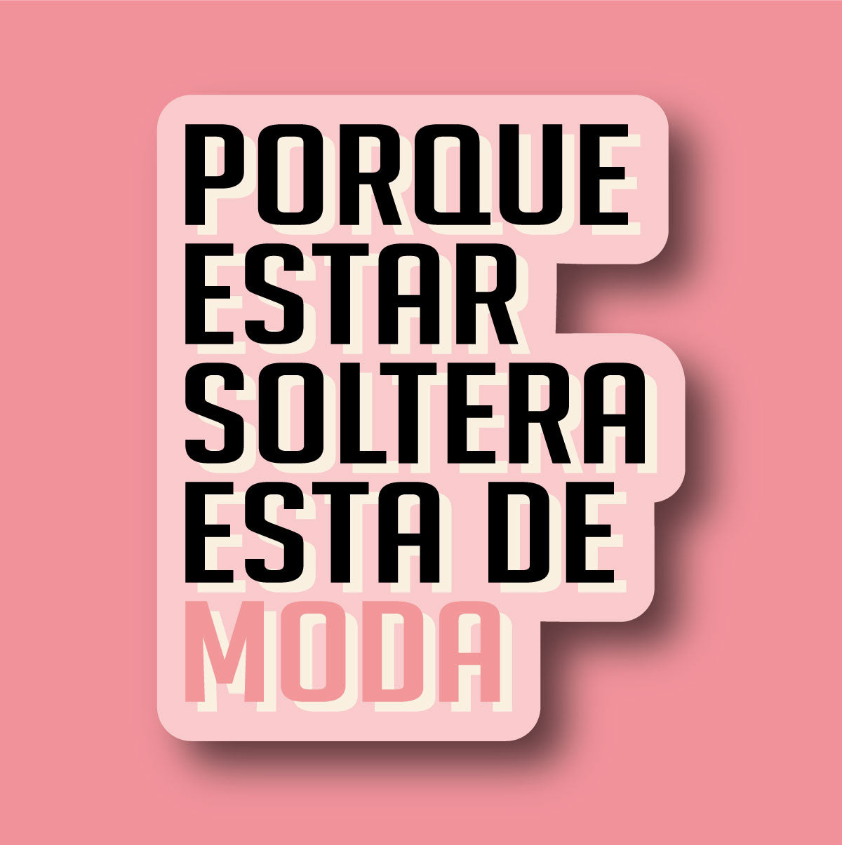 Sticker Inverso Porque Estar Soltera Esta de Moda