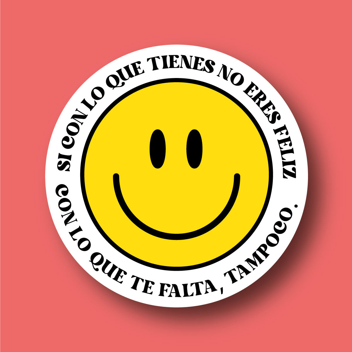 Sticker Inverso Si Con Lo Que Tienes No Eres Feliz Con Lo Que Te Falta Tampoco