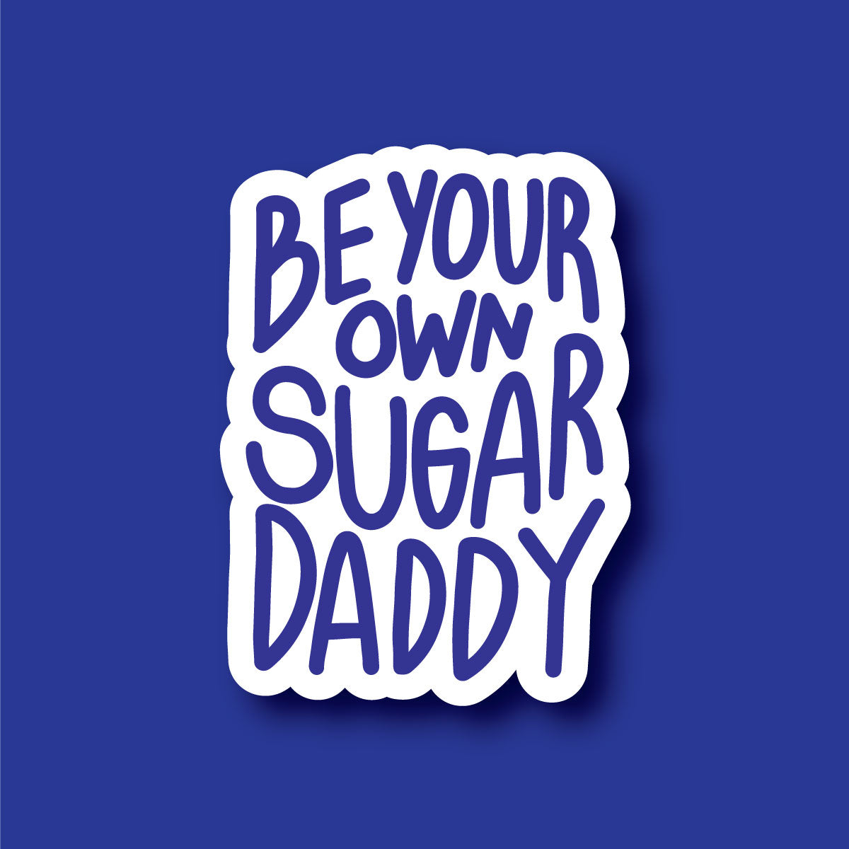 Sticker Inverso Be Your Own Sugar Daddy